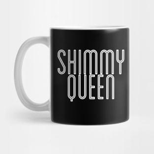 Shimmy Queen Mug